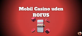 Casinoer Uden RoFUS En Guide til Spil uden Begrænsninger