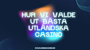 Spela på Utländska Casino - Utforska Spelens Värld