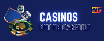 Discover Casinos Not on Gamstop UK A Guide to Alternative Betting Options