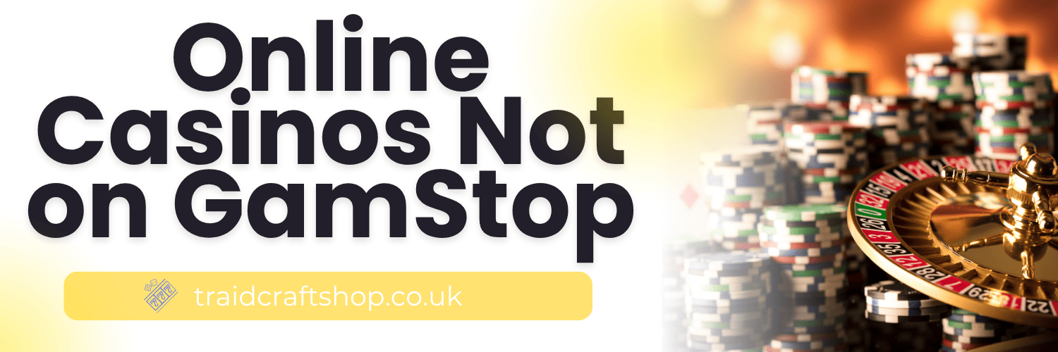 Best Casino Sites Not Registered on GamStop