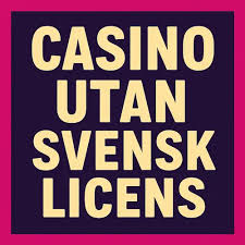 Casino Utan Svensk Licens Allt du behöver veta 1906523613 Casino Utan Svensk Licens Allt du behöver veta 1906523613